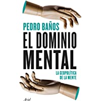 El dominio mental: La geopolítica de la mente (Ariel)